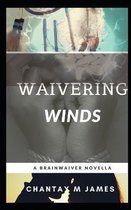 Waivering Winds