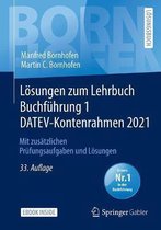 Lösungen Zum Lehrbuch Buchführung 1 Datev-Kontenrahmen 2021: Mit Zusätzlichen Prüfungsaufgaben Und Lösungen