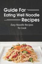Guide For Eating Well Noodle Recipes: Easy Noodle Recipes To Cook