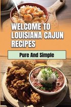 Welcome To Louisiana Cajun Recipes: Pure And Simple