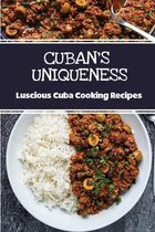 Cuban's Uniqueness: Luscious Cuba Cooking Recipes