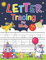 Letter Tracing For Kids Ages 3+: Tracing Book for Preschoolers: Preschool Alphabet Tracing And Practice Workbook