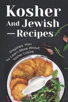 Kosher And Jewish Recipes: Inspires You To Learn More About Kosher Cuisine