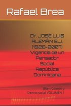 Dr. JOSE LUIS ALEMAN S.J. (1928-2007) Vigencia de un Pensador Social Republica Dominicana