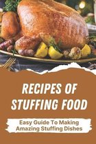 Recipes Of Stuffing Food: Easy Guide To Making Amazing Stuffing Dishes