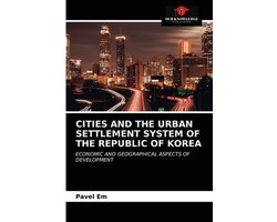 Cities and the Urban Settlement System of the Republic of Korea