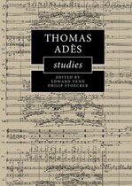 Cambridge Composer Studies- Thomas Adès Studies