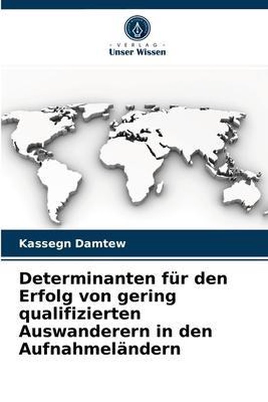 Determinanten für den Erfolg von gering qualifizierten Auswanderern in den Aufnahmeländern