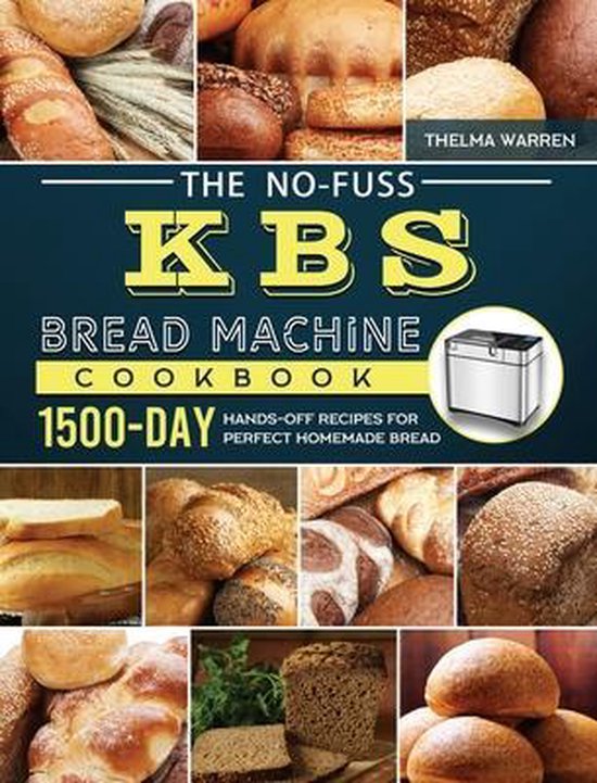 The No-Fuss KBS Bread Machine Cookbook - cover