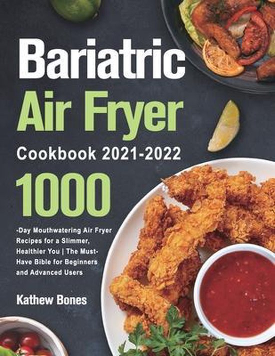 Bariatric Air Fryer Cookbook 20212022 1000Day Mouthwatering Air