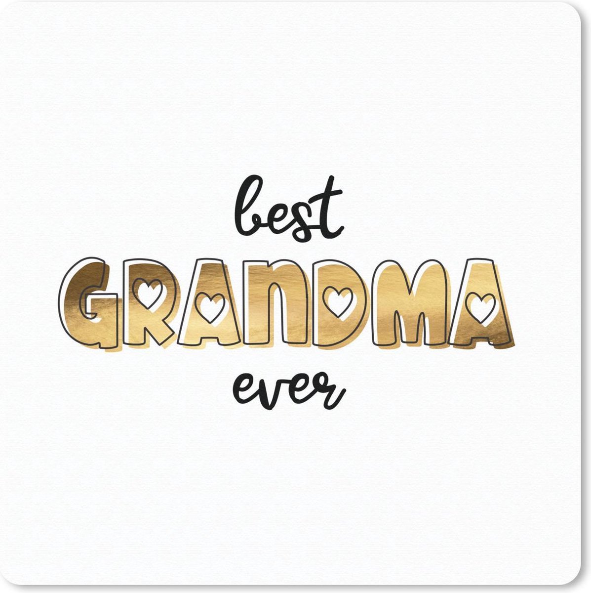 Muismat 20x20 cm - Mousepad Spreuken - Best grandma ever - Oma - Quotes - Muismatten