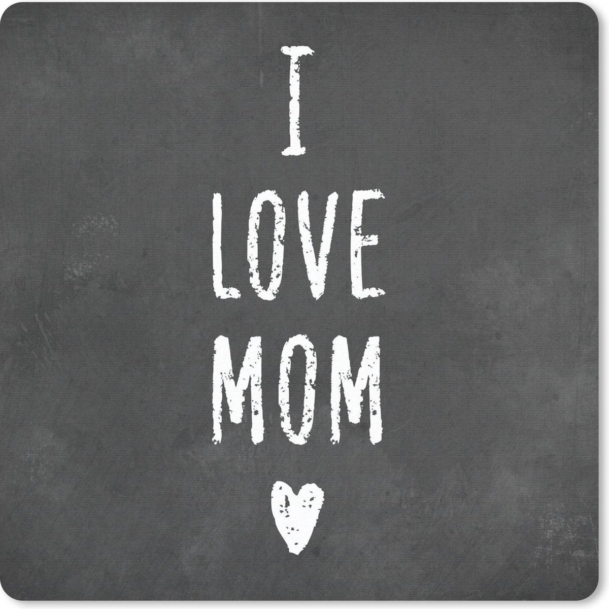 Muismat 30x30 cm - Mousepad Moeder - Spreuken - I love mom - Quotes - Muismatten