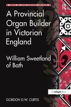 Music in Nineteenth-Century Britain-A Provincial Organ Builder in Victorian England