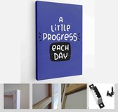 Improve work, performance and productivity quote vector design. A little progress each day handwritten message on a vintage blue background - Modern Art Canvas - Vertical - 1752511670 - 50*40