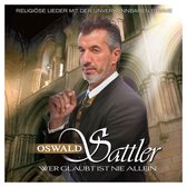 Oswald Sattler - Wer Glaubt Ist Nie Allein (CD)