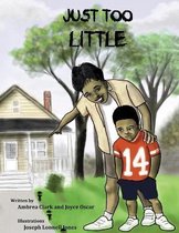 Just Too Little