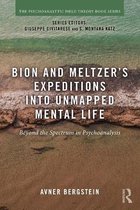 Bion and Meltzer's Expeditions into Unmapped Mental Life