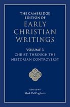 The Cambridge Edition of Early Christian WritingsSeries Number 3-The Cambridge Edition of Early Christian Writings: Volume 3, Christ: Through the Nestorian Controversy