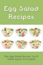 Egg Salad Recipes: The Egg Salad Recipe You'Ll Make Again And Again