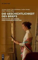 Die Geschichtlichkeit Des Briefs: Kontinuität Und Wandel Einer Kommunikationsform