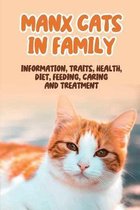 Manx Cats In Family: Information, Traits, Health, Diet, Feeding, Caring And Treatment