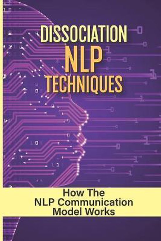 Dissociation NLP Techniques: How The NLP Communication Model Works ...