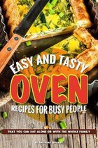 Easy and Tasty Oven Recipes for Busy People