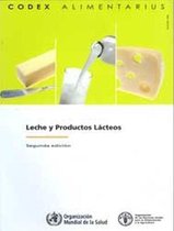 Leche y Productos Lacteos, Comision FAO/OMS del Codex Alimentarius - Segunda edición.