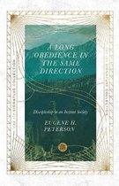 A Long Obedience in the Same Direction – Discipleship in an Instant Society