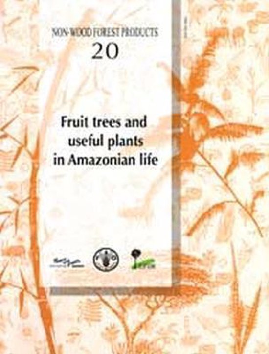 Fruit Trees and Useful Plants in Amazonian Life 9789251070079 Food