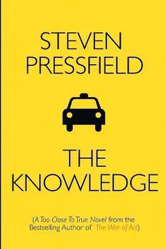 Boekhoes met gele achtergrond en zwarte tekst. In het midden een zwarte icoon van een taxi. Titel: THE KNOWLEDGE, Auteur: STEVEN PRESSFIELD.