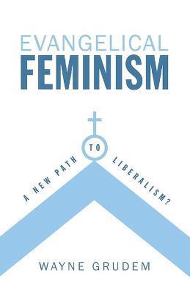 Evangelical Feminism - Wayne Grudem