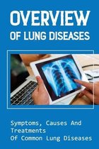 Lung Diseases: The Symptoms Of Lung Diseases And Ways To Treat Them