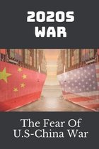 2020s War: The Fear Of U.S-China War