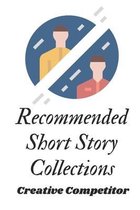 Recommended Short Story Collections: Creative Competitor