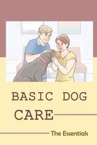 Basic Dog Care: The Essentials