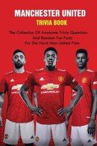 Manchester United Trivia Book