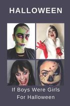 Halloween: If Boys Were Girls For Halloween