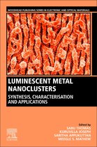 Woodhead Publishing Series in Electronic and Optical Materials - Luminescent Metal Nanoclusters