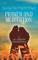 Reaching New Heights- Reaching New Heights Through Prayer and Meditation