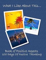 What I Like about This...Book of Positive Aspects
