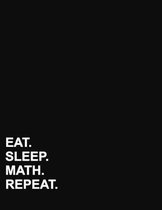 Eat Sleep Math Repeat