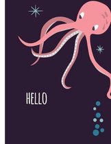 Composition Notebook, 8.5 x 11, 110 pages: Hello Squid