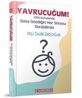 Yavrucuğum! - Dini Konularda Bana İstediğin Her Soruyu Sorabilirsin