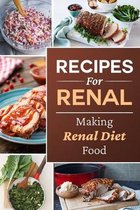 Recipes For Renal: Making Renal Diet Food