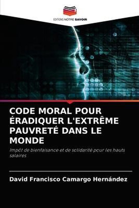 Code Moral Pour Éradiquer l'Extrême Pauvreté Dans Le Mond ... - cover