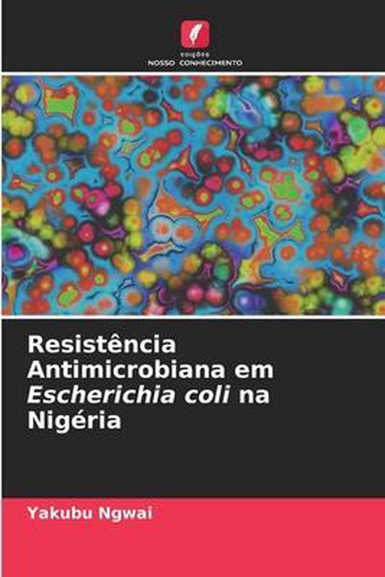 Resistência Antimicrobiana em Escherichia coli na Nigéria