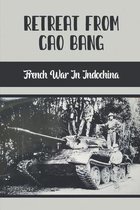 Retreat From Cao Bang: French War In Indochina