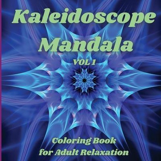 Kaleidoscope Mandala - Coloring Book for Adult Relaxation - cover
