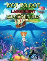Dot To Dot Large Print Book For Kids